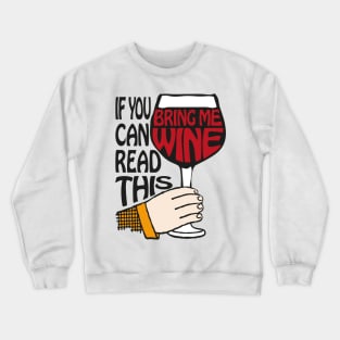 If You Can Read This Bring Me Wine | Wine Lovers | Wine Drinkers | Vintage Style | Crewneck Sweatshirt